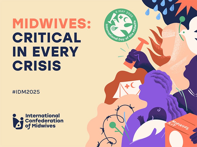 Midwives: Critical in Every Crisis, 'Midwives@ Critical in Every Crisis', #IDM2025, source: 'International Confederation of Midwives' Midwives: Critical in Every Crisis, 'Midwives@ Critical in Every Crisis', #IDM2025, source: 'International Confederation of Midwives'